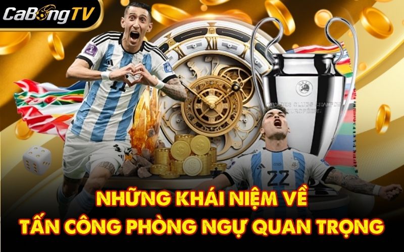 Những khái niệm về tấn công phòng ngự quan trọng